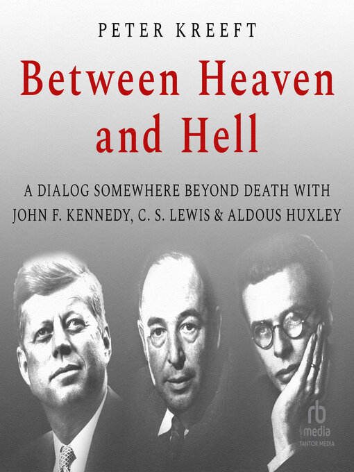 Title details for Between Heaven and Hell by Peter Kreeft - Available